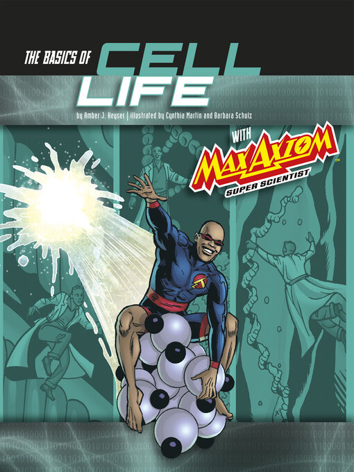 Title details for The Basics of Cell Life with Max Axiom, Super Scientist by Tod Smith - Available